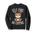 Self Care No Compare Zen Sweatshirt - Custom Art Print Men Women - T-Shirt, Sweatshirt, Hoodie