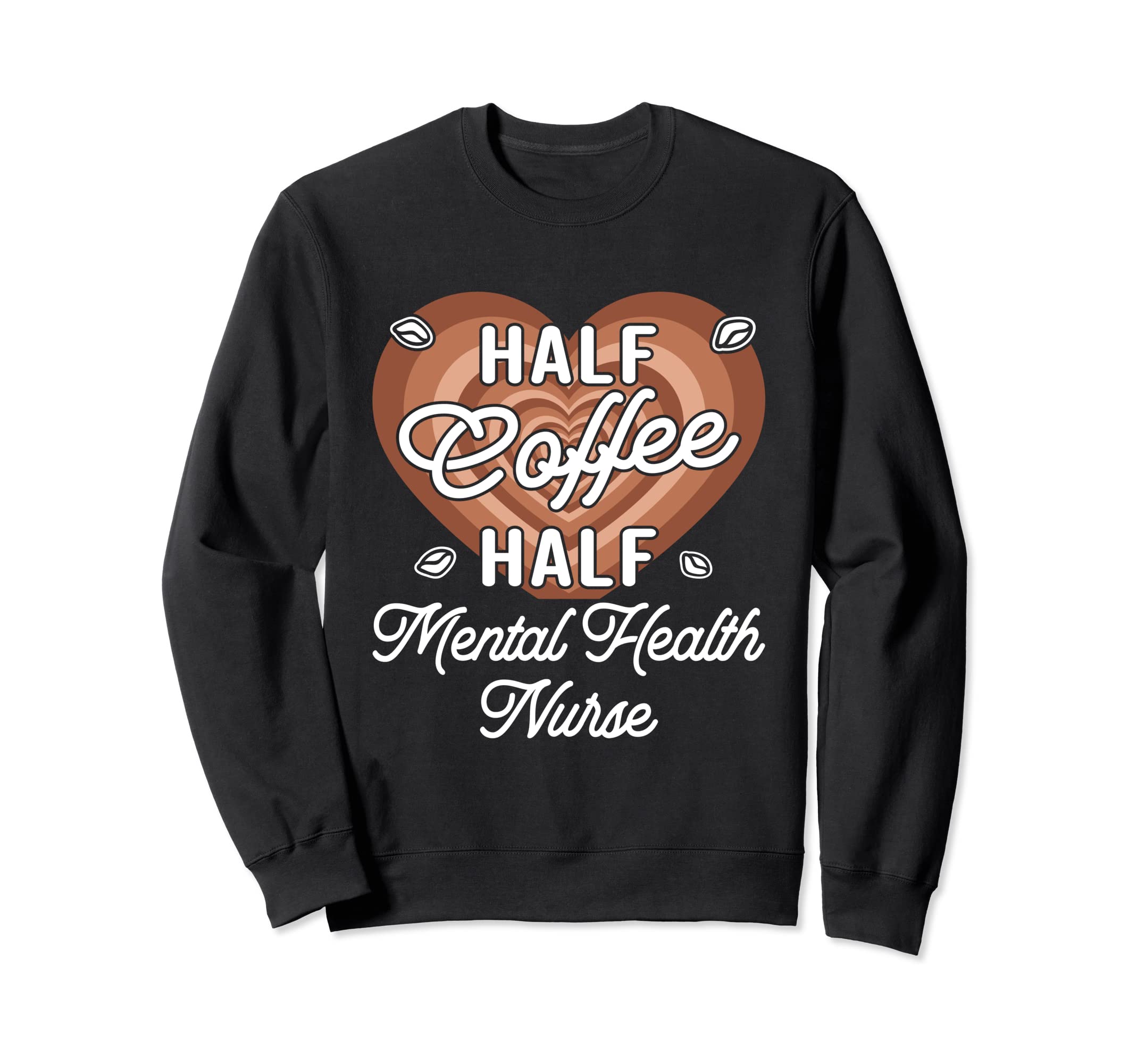 Half Coffee Half Mental Health Sweatshirt - Custom Art Print for Adults - T-Shirt, Sweatshirt, Hoodie