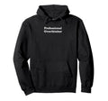 Professional Overthinker Hoodie - Fun Novelty Design Men Women - T-Shirt, Sweatshirt, Hoodie