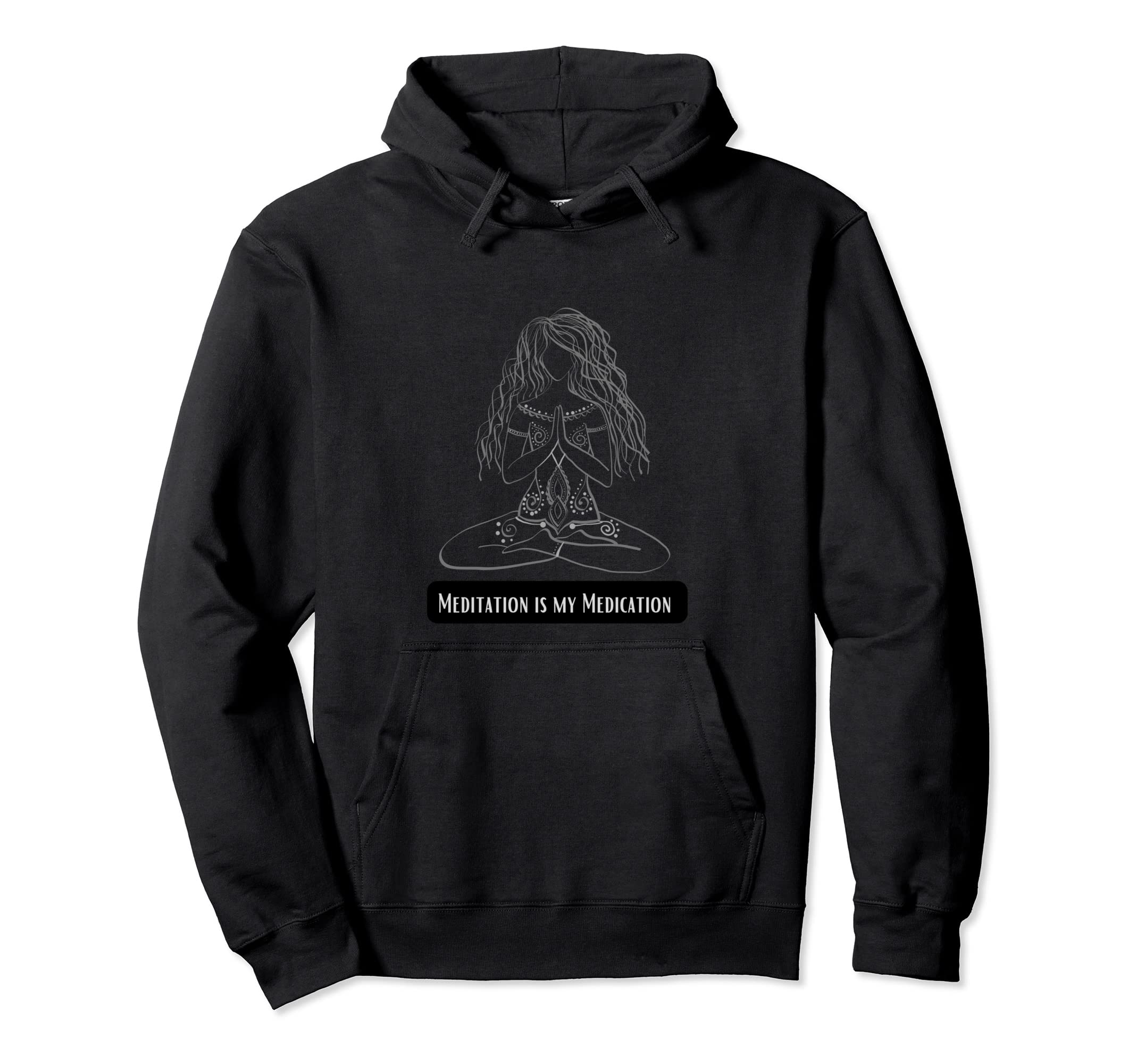 Meditation Is My Medication Mindfulness Hoodie - Trendy Graphic Men Women - T-Shirt, Sweatshirt, Hoodie