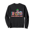 Books Before Dudes Funny Bookworm Book Sweatshirt - Unique Graphic Unisex - T-Shirt, Sweatshirt, Hoodie