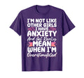 Im Not Like Other I Have Anxiety T-Shirt - Aesthetic Graphic for Adults - T-Shirt, Sweatshirt, Hoodie