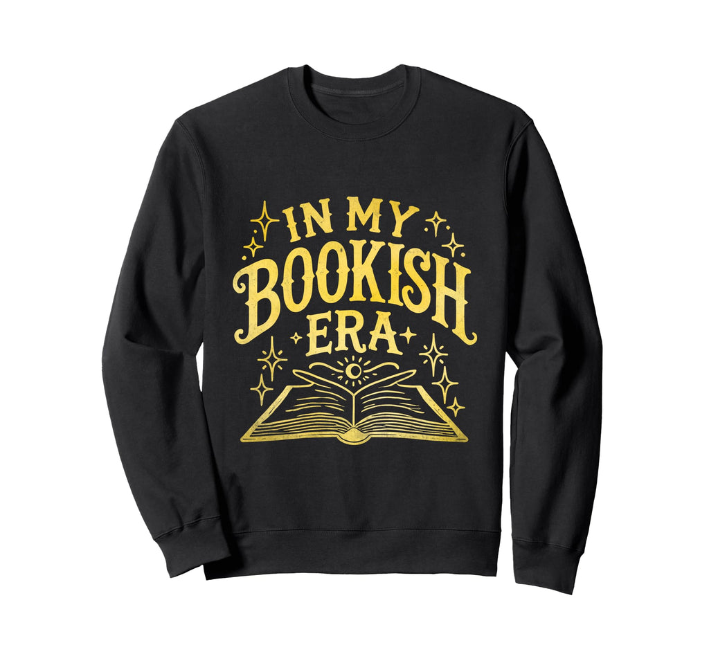 My Bookish Era Book Reading Books Sweatshirt - Casual Everyday Wear Unisex - T-Shirt, Sweatshirt, Hoodie