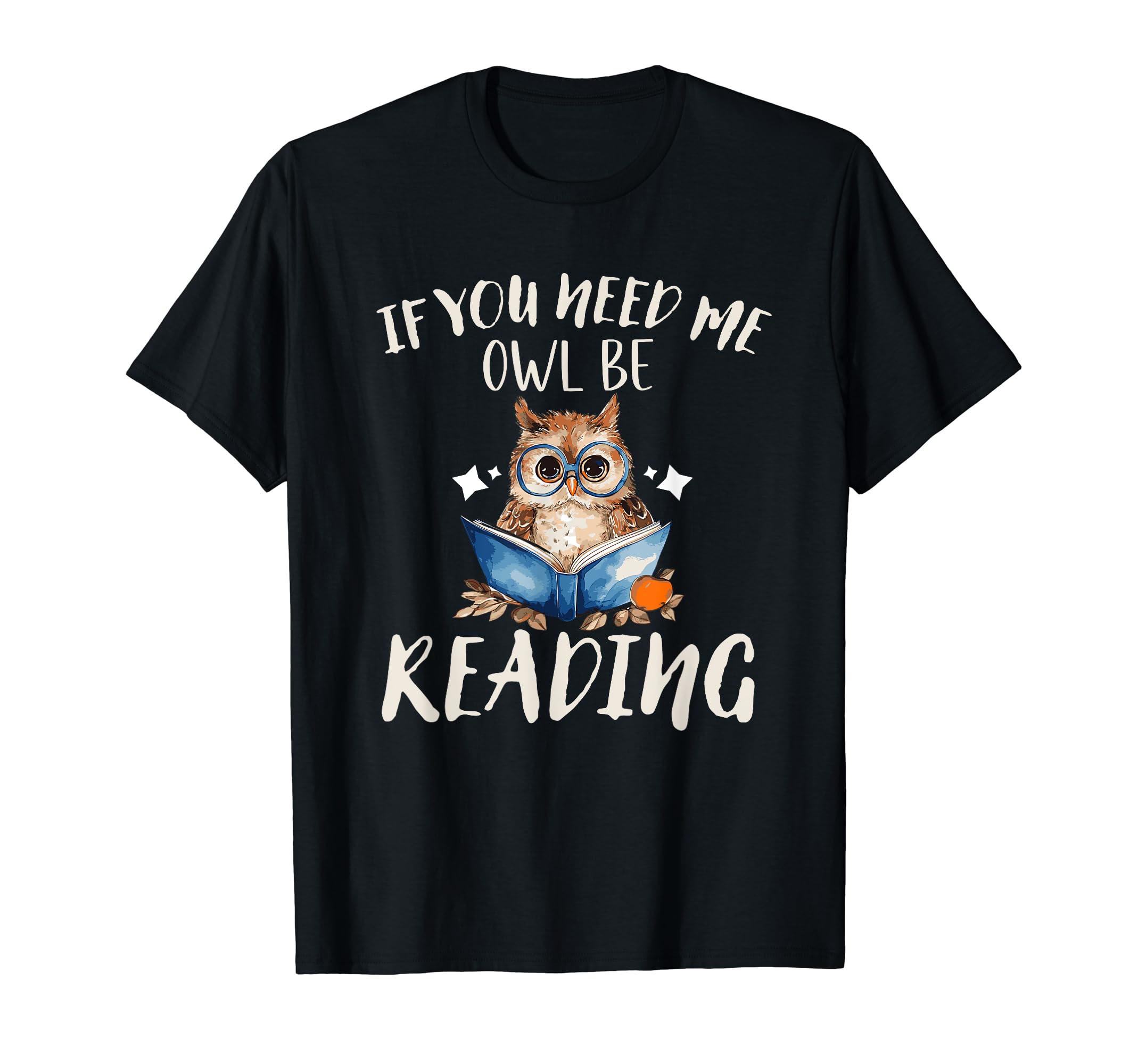 Funny Book Lover If You Need Me Owl T-Shirt - Aesthetic Graphic Men Women - T-Shirt, Sweatshirt, Hoodie