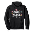 Psychiatric Nurse Pmhnp Psych Nurse Hoodie - Streetwear Style Men Women - T-Shirt, Sweatshirt, Hoodie