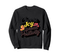 Choose Joy Spread Positive Sweatshirt - Trendy Graphic for Adults - T-Shirt, Sweatshirt, Hoodie