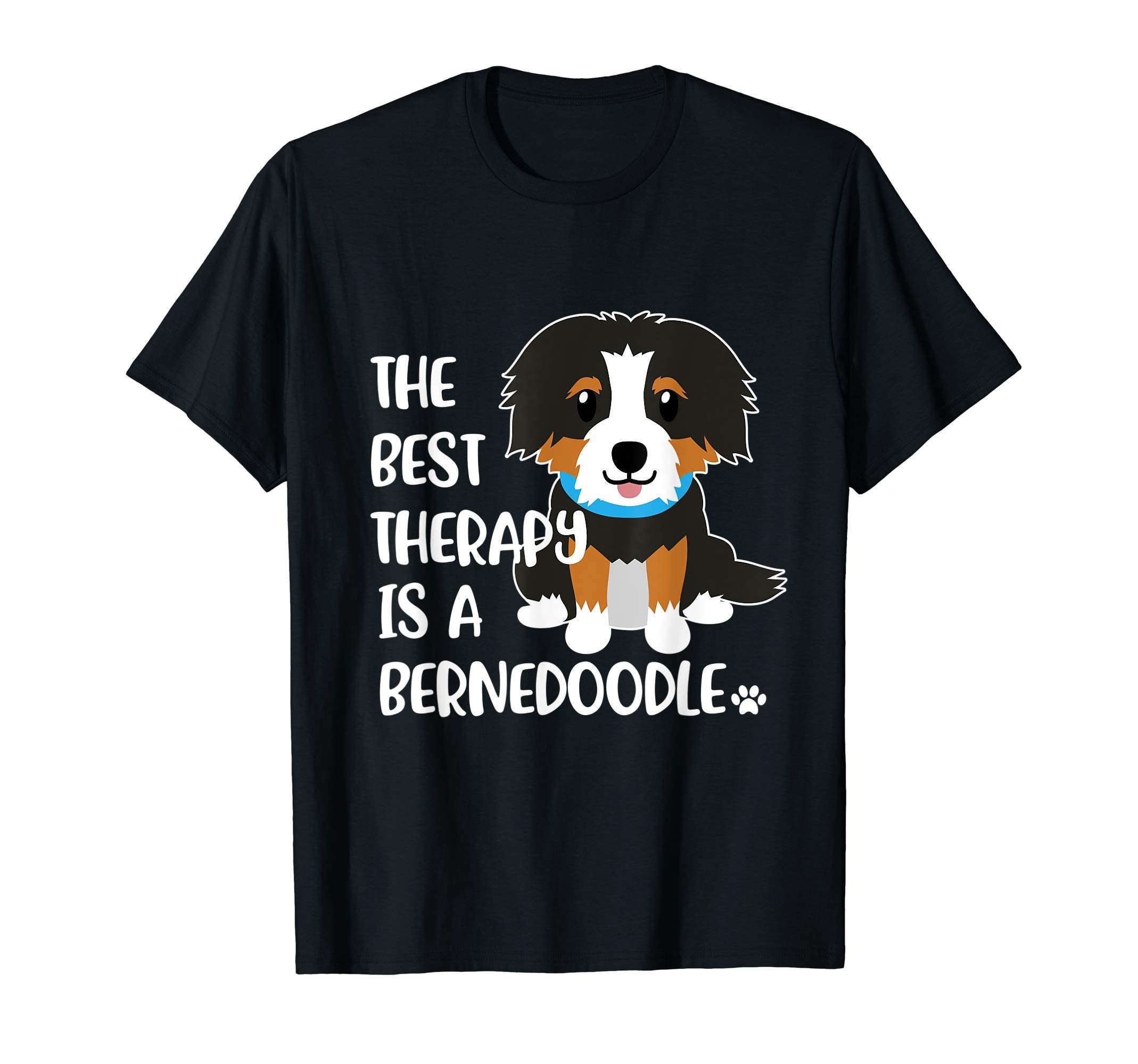 Best Therapy Is Bernedoodle Dog T-Shirt - Custom Art Print Unisex - T-Shirt, Sweatshirt, Hoodie