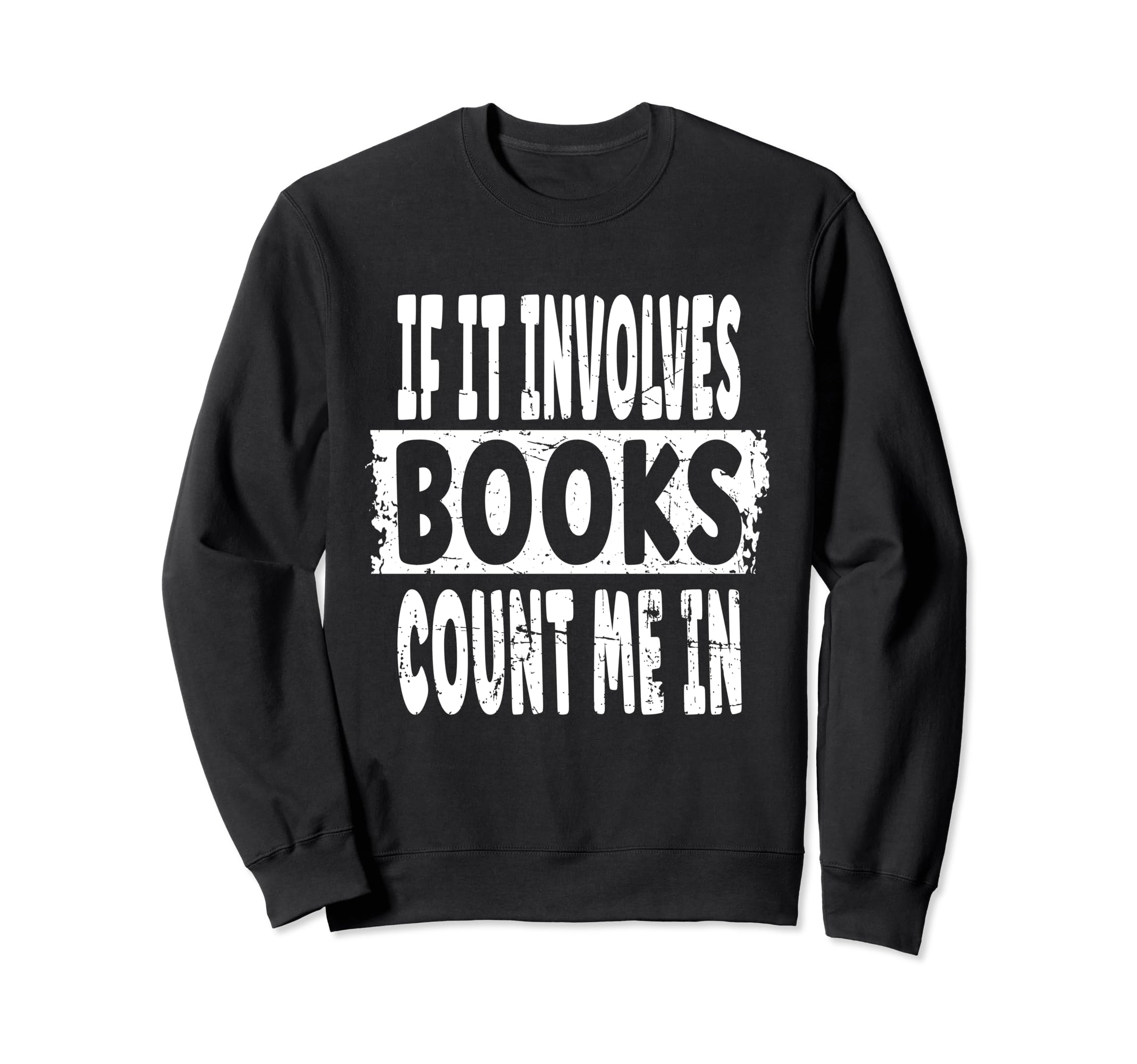Bibliophile Joke If It Involves Sweatshirt - Novelty Apparel Men Women - T-Shirt, Sweatshirt, Hoodie