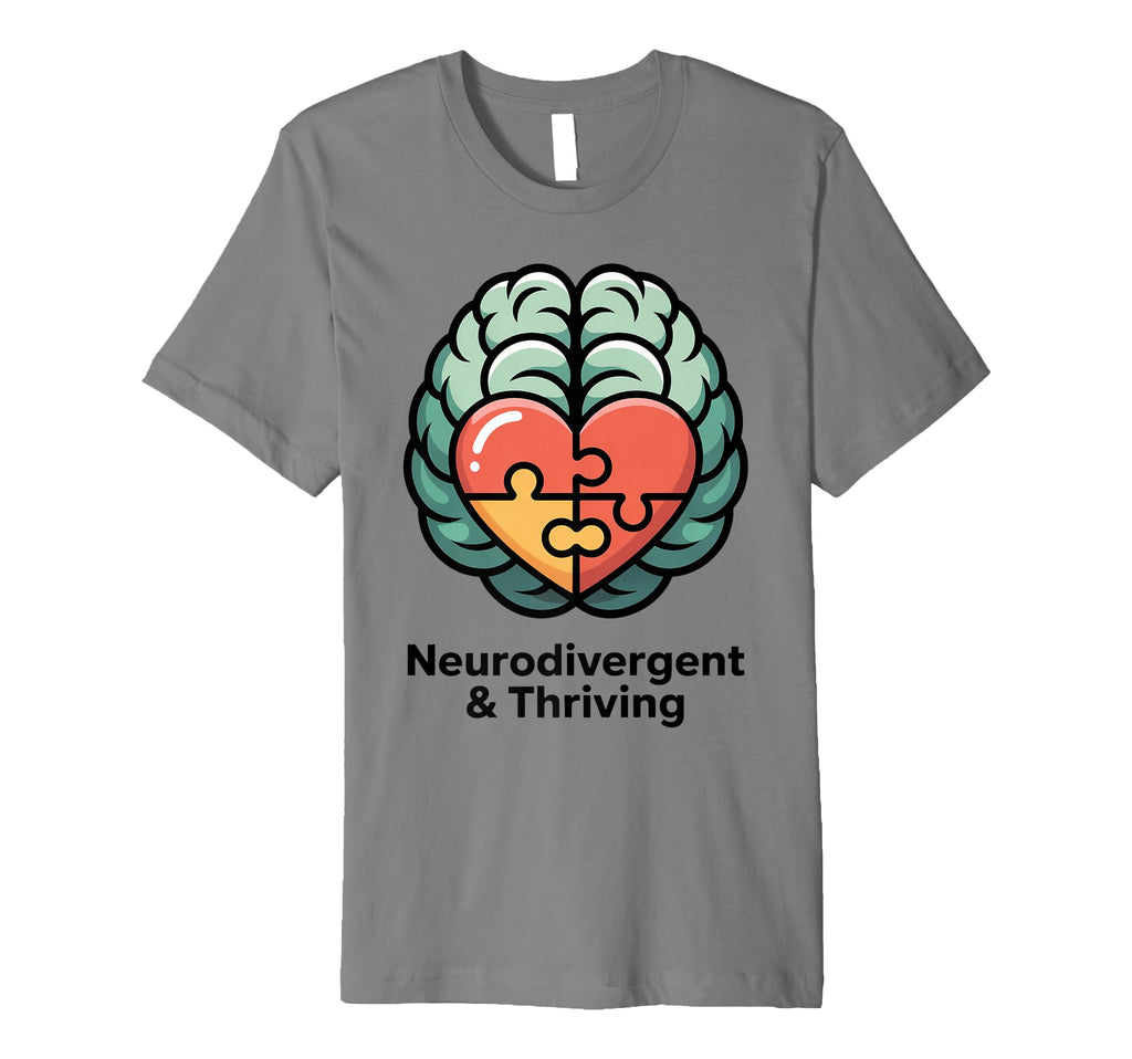 Neurodivergent And Thriving Minimalist T-Shirt - Novelty Apparel Unisex - T-Shirt, Sweatshirt, Hoodie