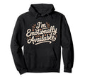 Im Emotionally Available Self Care Hoodie - Aesthetic Graphic Unisex - T-Shirt, Sweatshirt, Hoodie