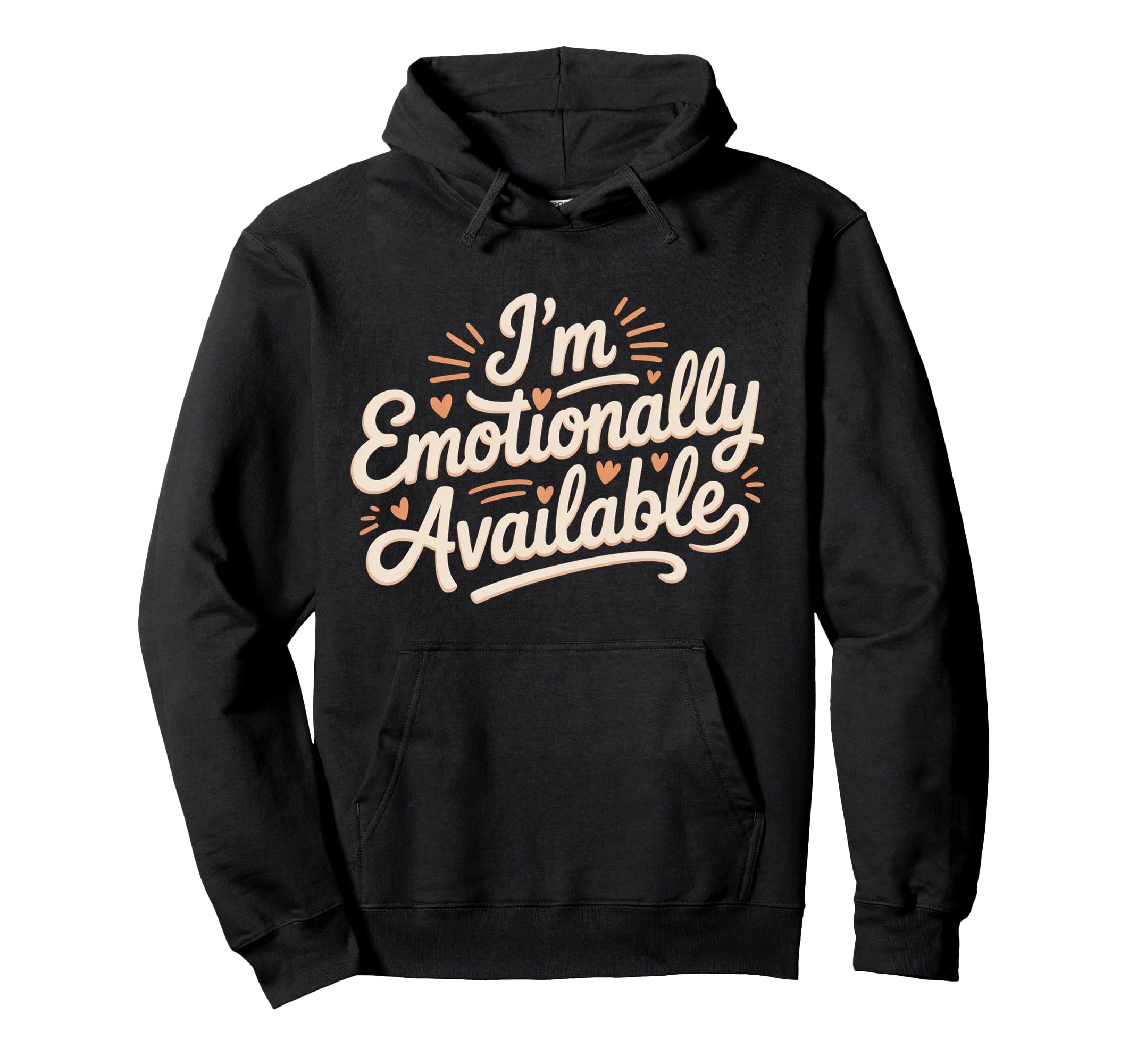 Im Emotionally Available Self Care Hoodie - Aesthetic Graphic Unisex - T-Shirt, Sweatshirt, Hoodie