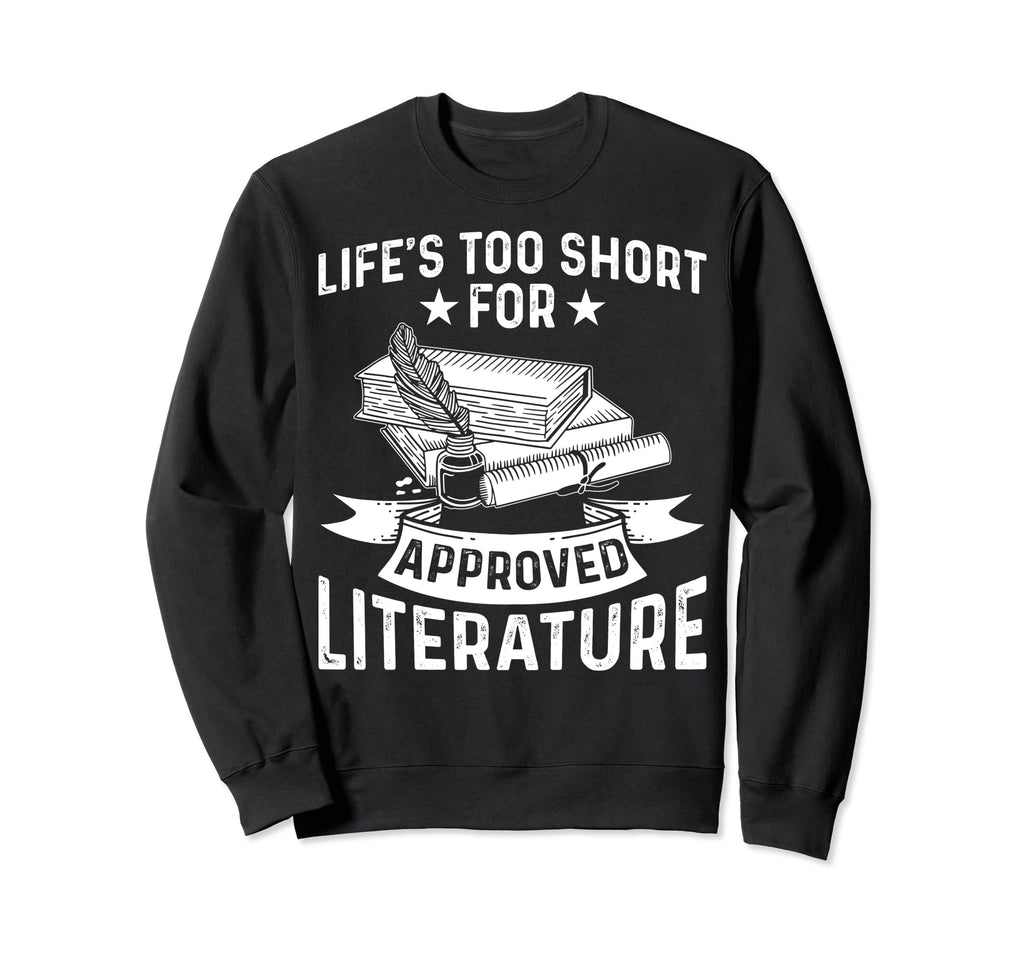 Reader Lifes To Short Approved Sweatshirt - Custom Art Print Men Women - T-Shirt, Sweatshirt, Hoodie