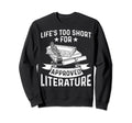 Reader Lifes To Short Approved Sweatshirt - Custom Art Print Men Women - T-Shirt, Sweatshirt, Hoodie