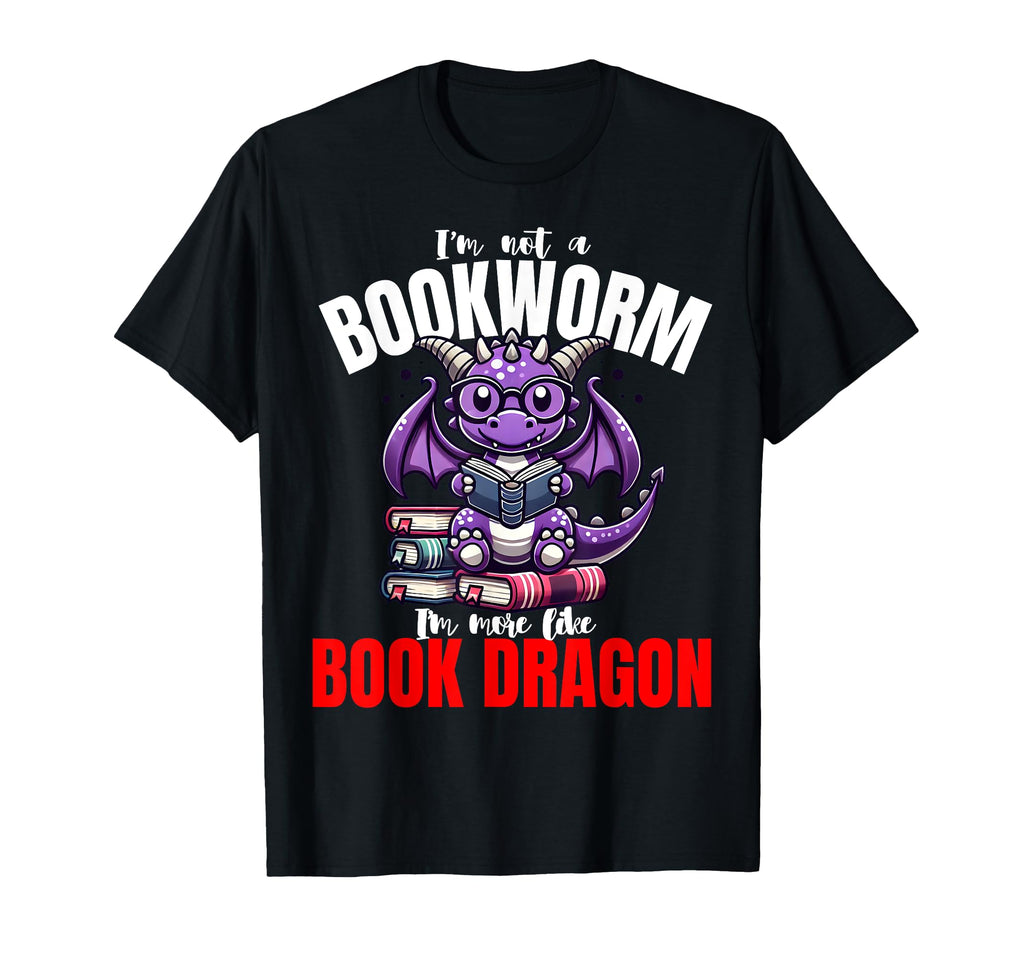 Im Not Bookworm Im More Like Book Dragon T-Shirt - Trendy Graphic Men Women - T-Shirt, Sweatshirt, Hoodie