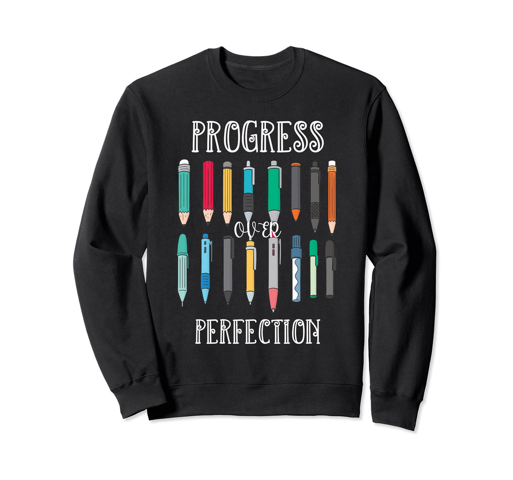 Motivational Progress Over Sweatshirt - Fun Novelty Design Men Women - T-Shirt, Sweatshirt, Hoodie