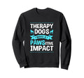 Therapy Dog Lover Therapy Dogs Make Sweatshirt - Unique Graphic for Adults - T-Shirt, Sweatshirt, Hoodie