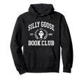 Silly Goose Book Club Hoodie - Unique Graphic Unisex - T-Shirt, Sweatshirt, Hoodie