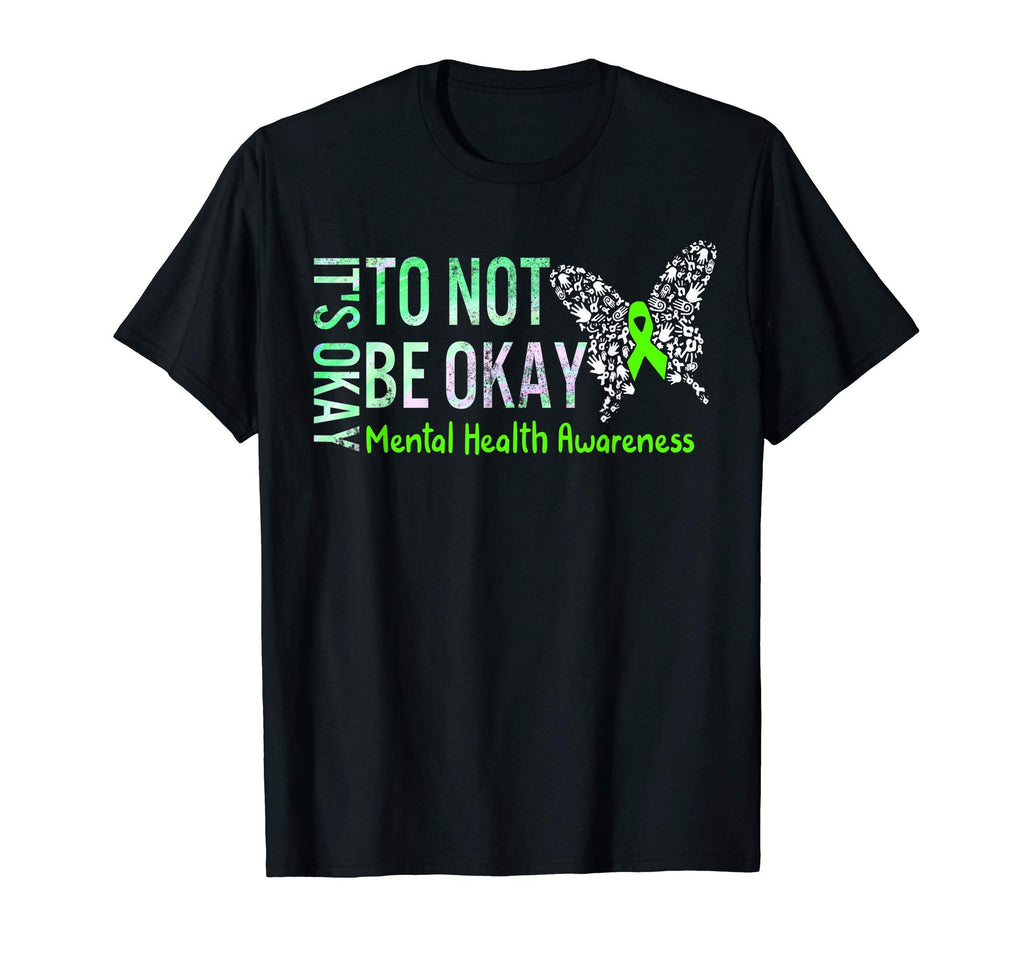 Its Okay To Not Be Okay Butterfly Mental T-Shirt - Streetwear Style Unisex - T-Shirt, Sweatshirt, Hoodie