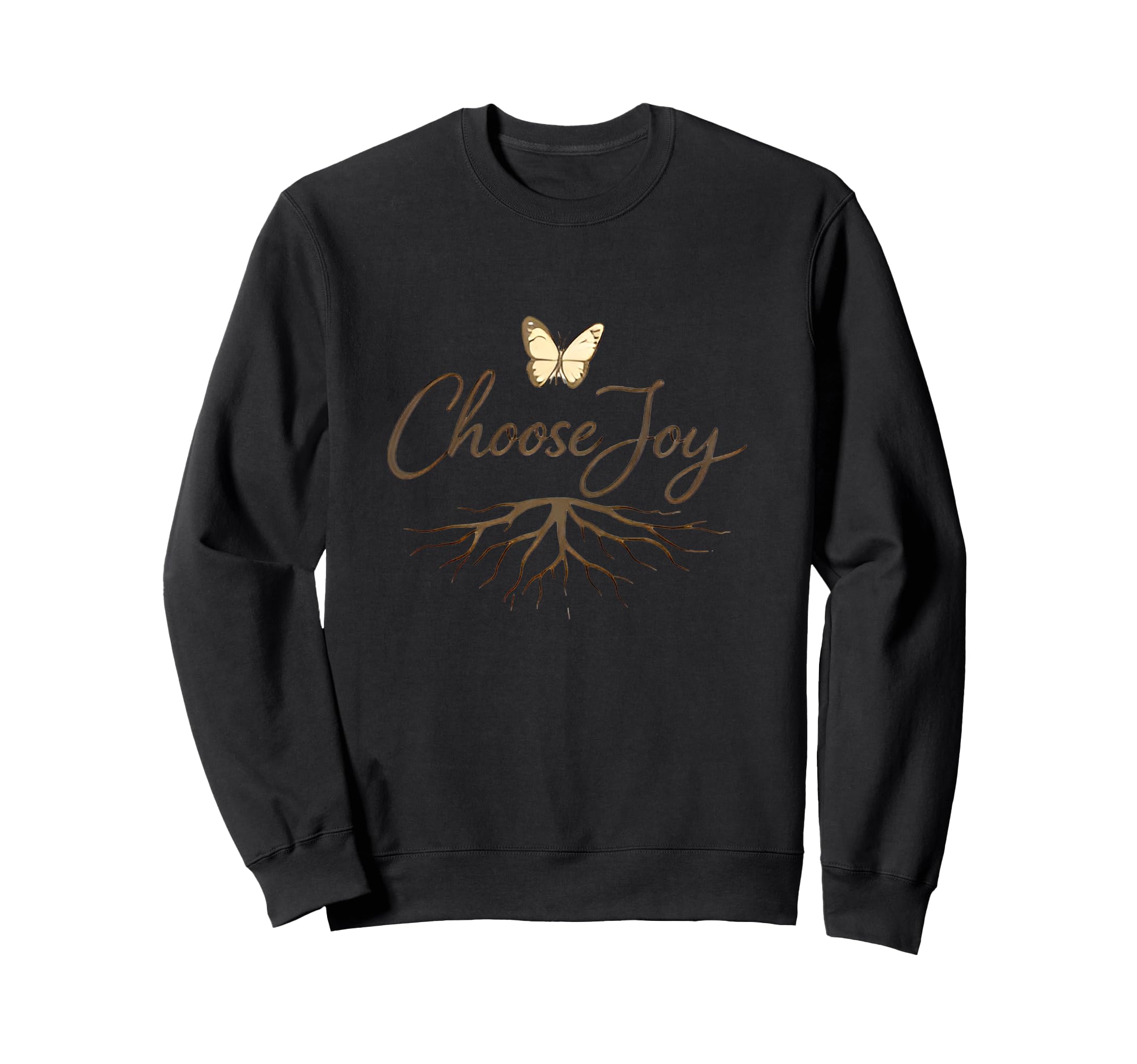 Choose Joy Butterfly Roots Sweatshirt - Novelty Apparel Men Women - T-Shirt, Sweatshirt, Hoodie
