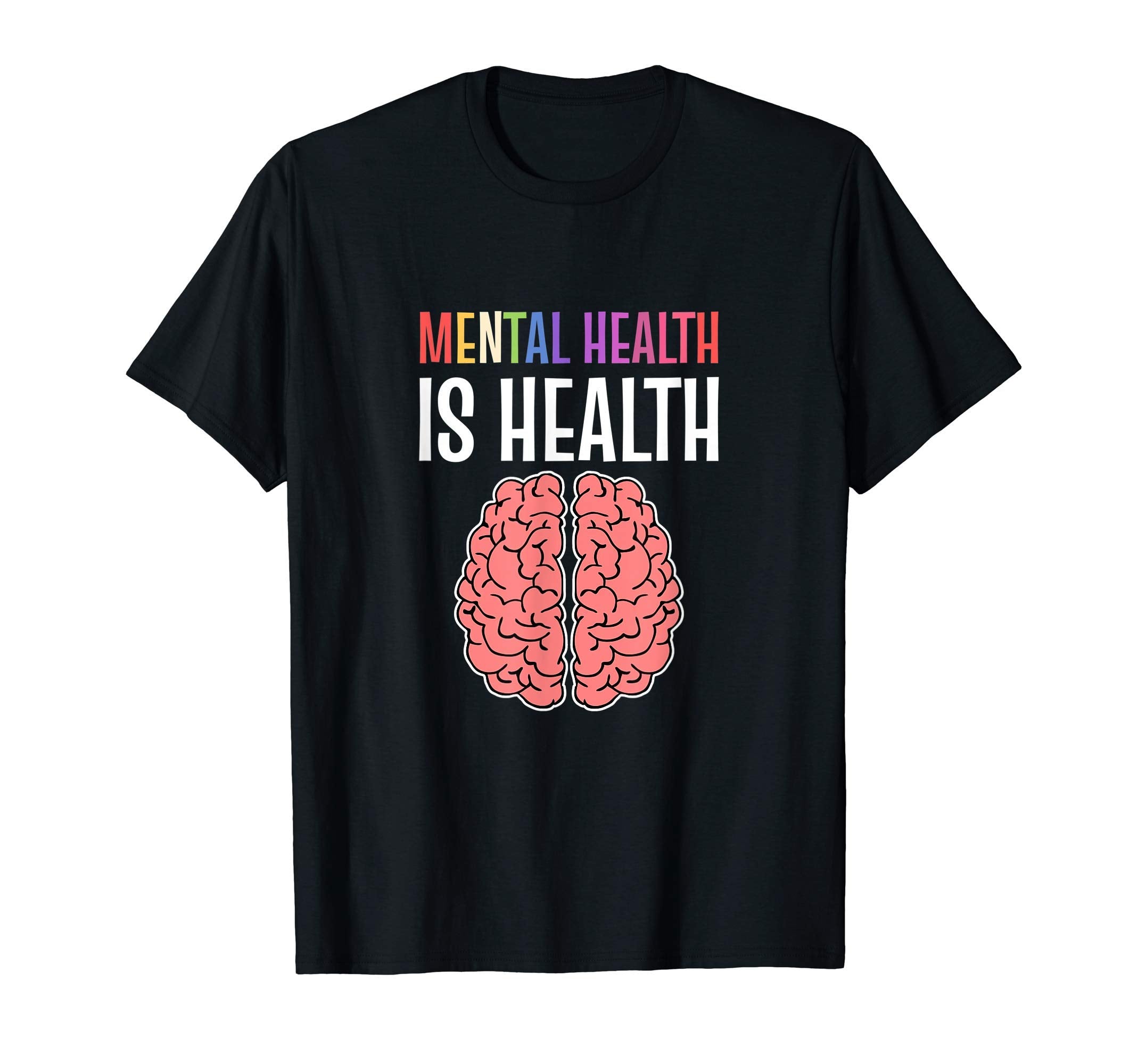 Mental Health Is Health Mental Health T-Shirt - Novelty Apparel Men Women - T-Shirt, Sweatshirt, Hoodie