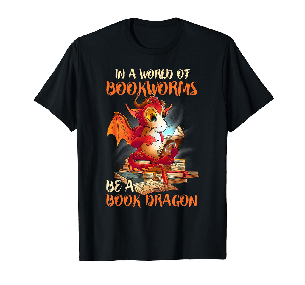 Reading World Bookworms Be Book Dragon T-Shirt - Unique Graphic Men Women - T-Shirt, Sweatshirt, Hoodie