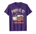 Prove It Reading Teacher Text T-Shirt - Aesthetic Graphic Men Women - T-Shirt, Sweatshirt, Hoodie