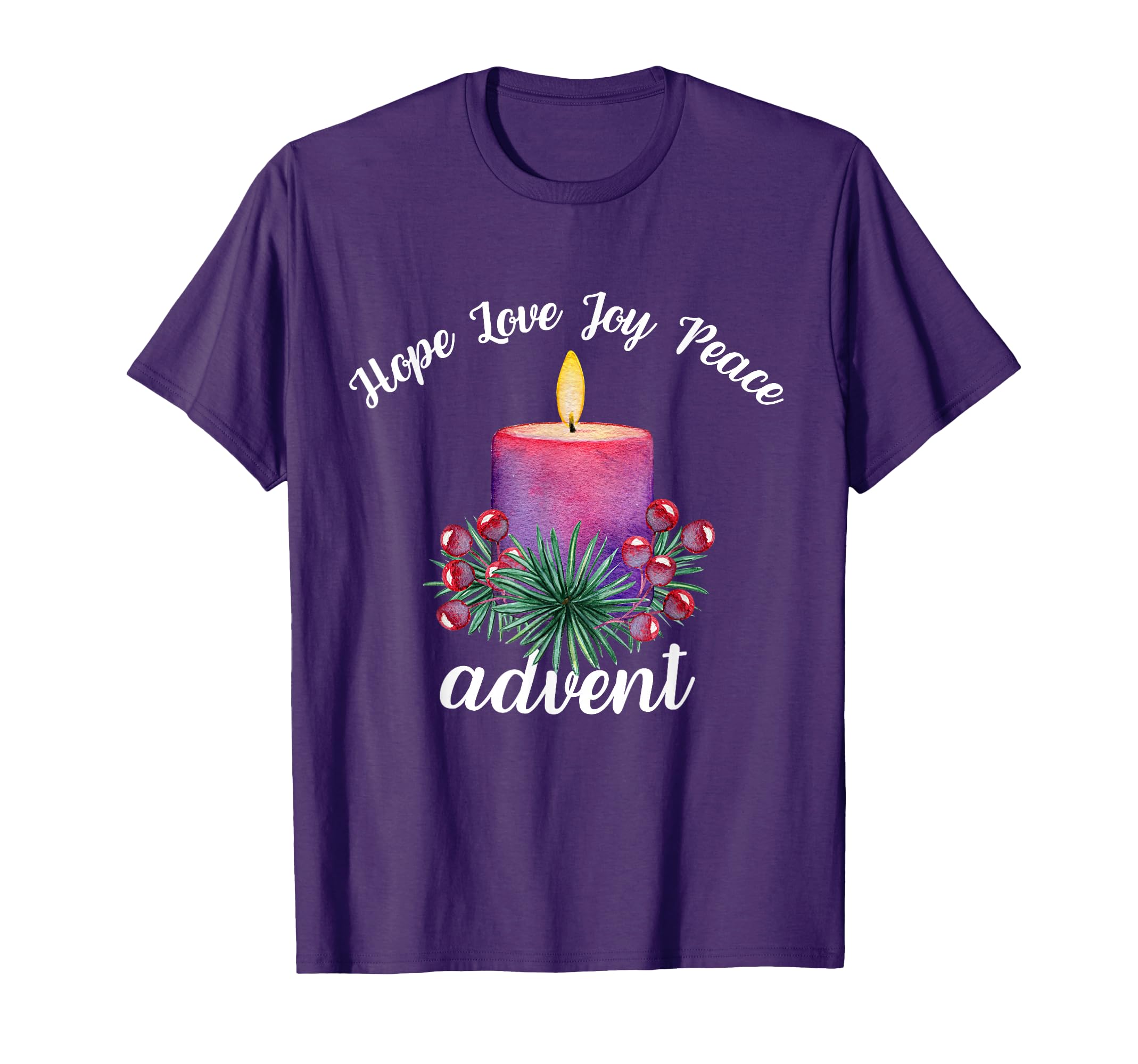 Hope Love Joy Peace Advent Season T-Shirt - Casual Everyday Wear Unisex - T-Shirt, Sweatshirt, Hoodie