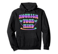 Groovy Nourish Your Mind Hoodie - Streetwear Style for Adults - T-Shirt, Sweatshirt, Hoodie
