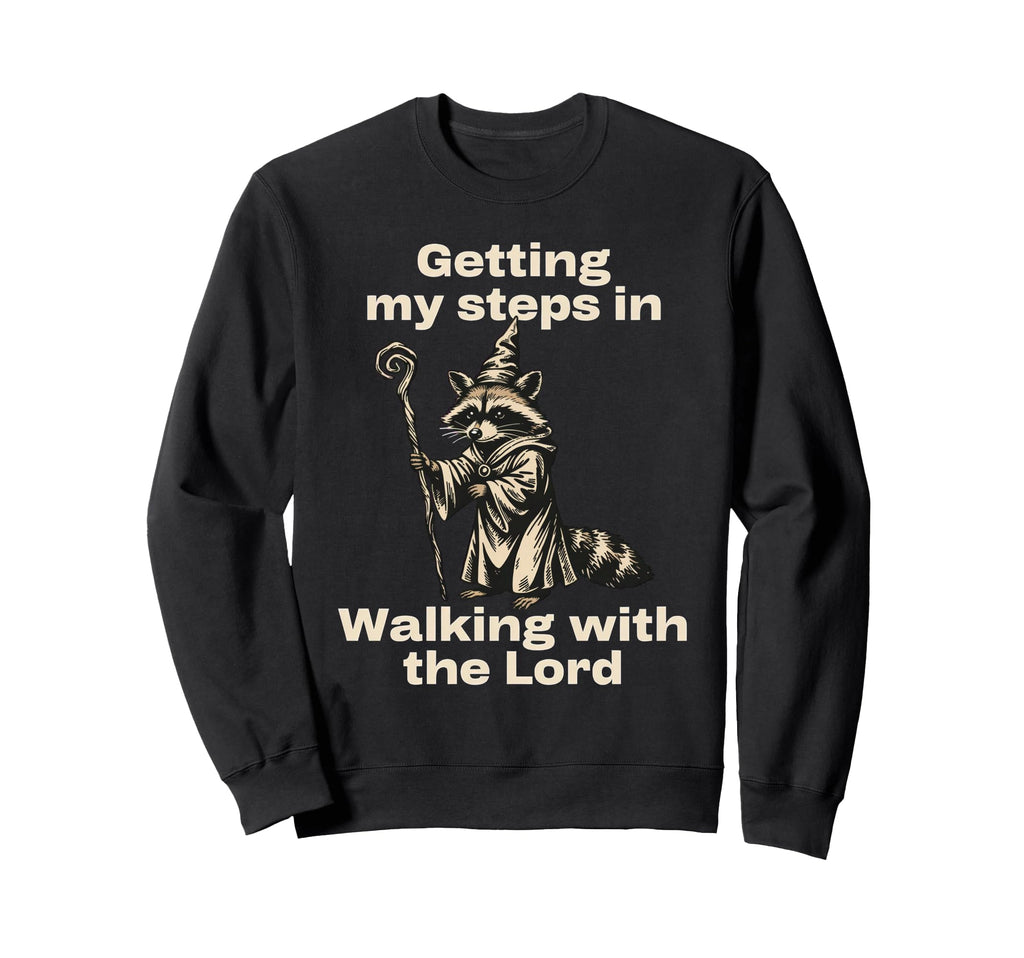 Getting My Steps Walking Lord Sweatshirt - Novelty Apparel Men Women - T-Shirt, Sweatshirt, Hoodie