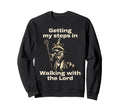 Getting My Steps Walking Lord Sweatshirt - Novelty Apparel Men Women - T-Shirt, Sweatshirt, Hoodie