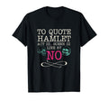 To Hamlet Act Iii Scene Iii Line 87 No T-Shirt - Streetwear Style Men Women - T-Shirt, Sweatshirt, Hoodie