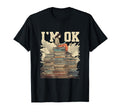 Im Ok Books Literature Bookworm T-Shirt - Minimalist Print for Adults - T-Shirt, Sweatshirt, Hoodie
