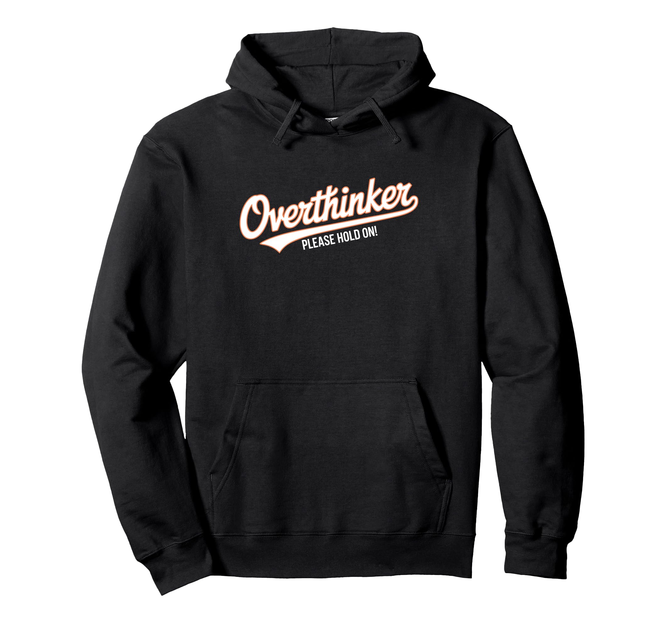Funny Overthinker Please Hold Witty Hoodie - Trendy Graphic for Adults - T-Shirt, Sweatshirt, Hoodie