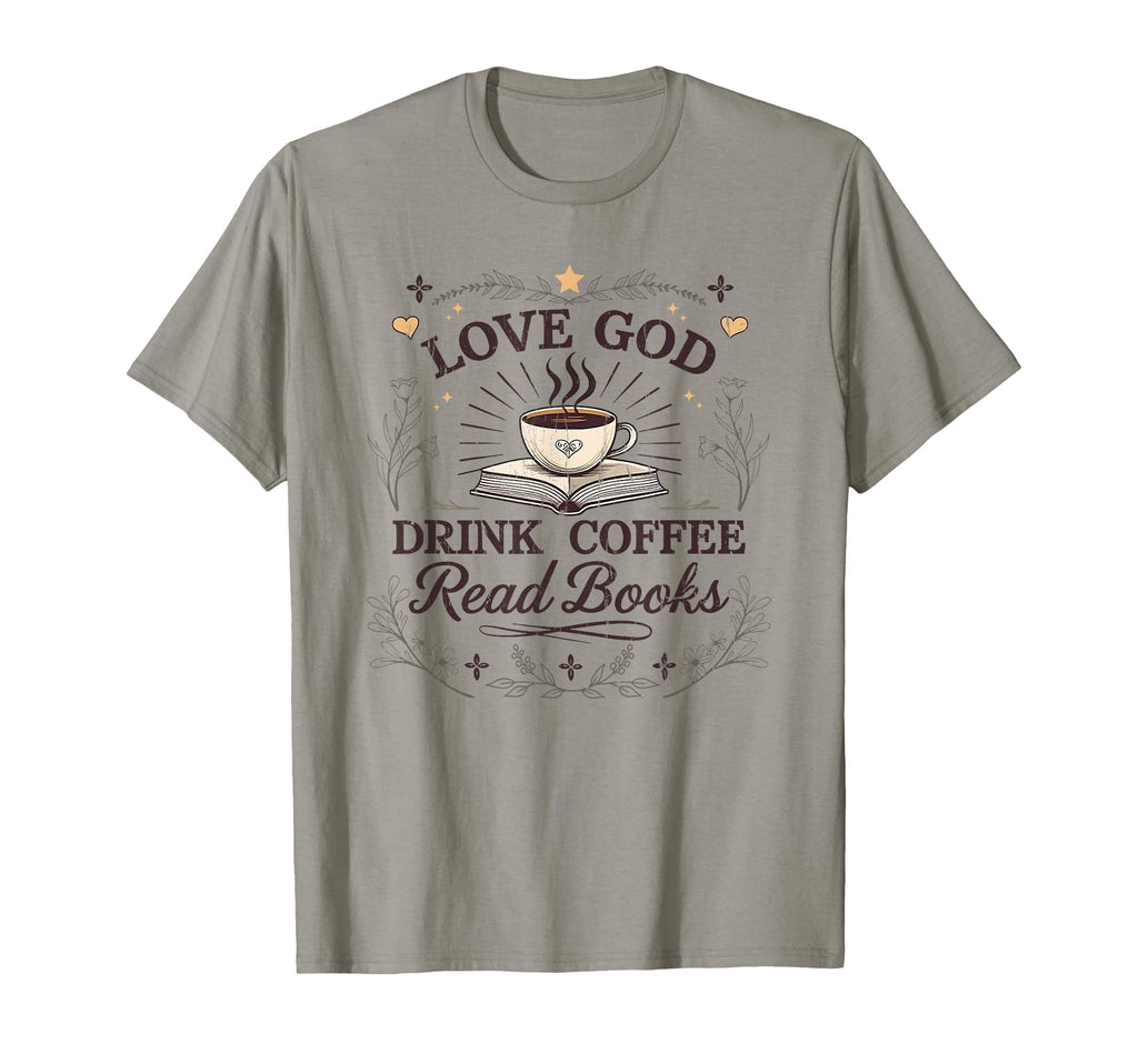 Love God Drink Coffee Read Books Coffee T-Shirt - Trendy Graphic Men Women - T-Shirt, Sweatshirt, Hoodie