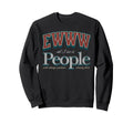 Funny Ewww All I See Is People Sweatshirt - Aesthetic Graphic Unisex - T-Shirt, Sweatshirt, Hoodie