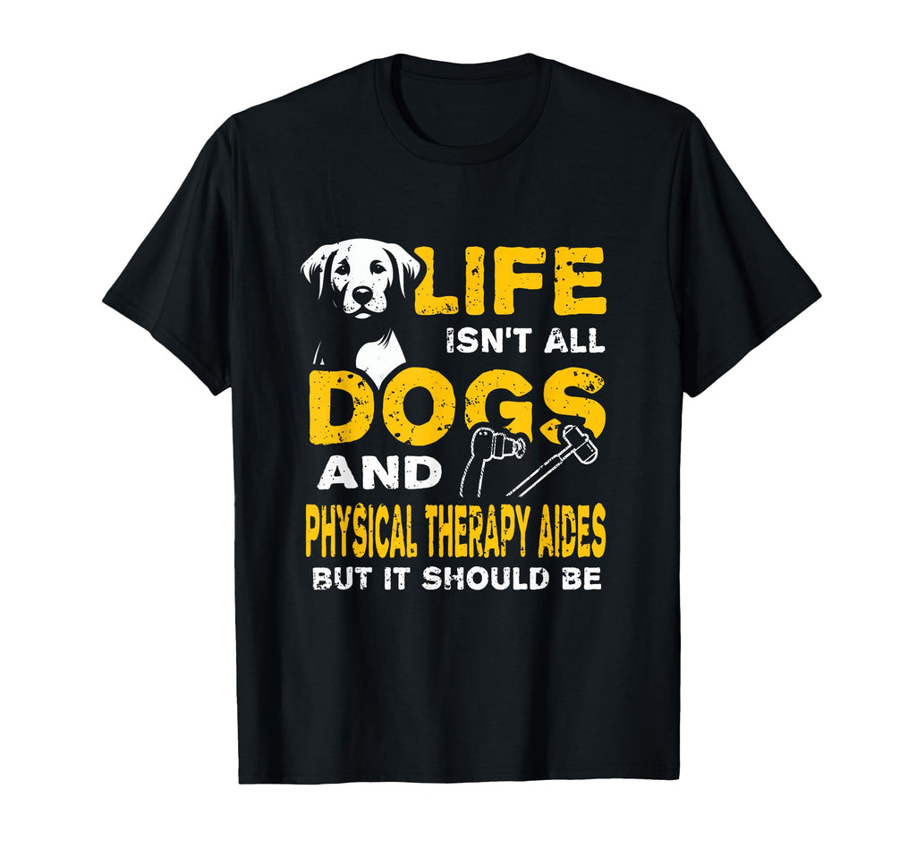 Funny Life Isnt All Dogs And T-Shirt - Casual Everyday Wear for Adults - T-Shirt, Sweatshirt, Hoodie