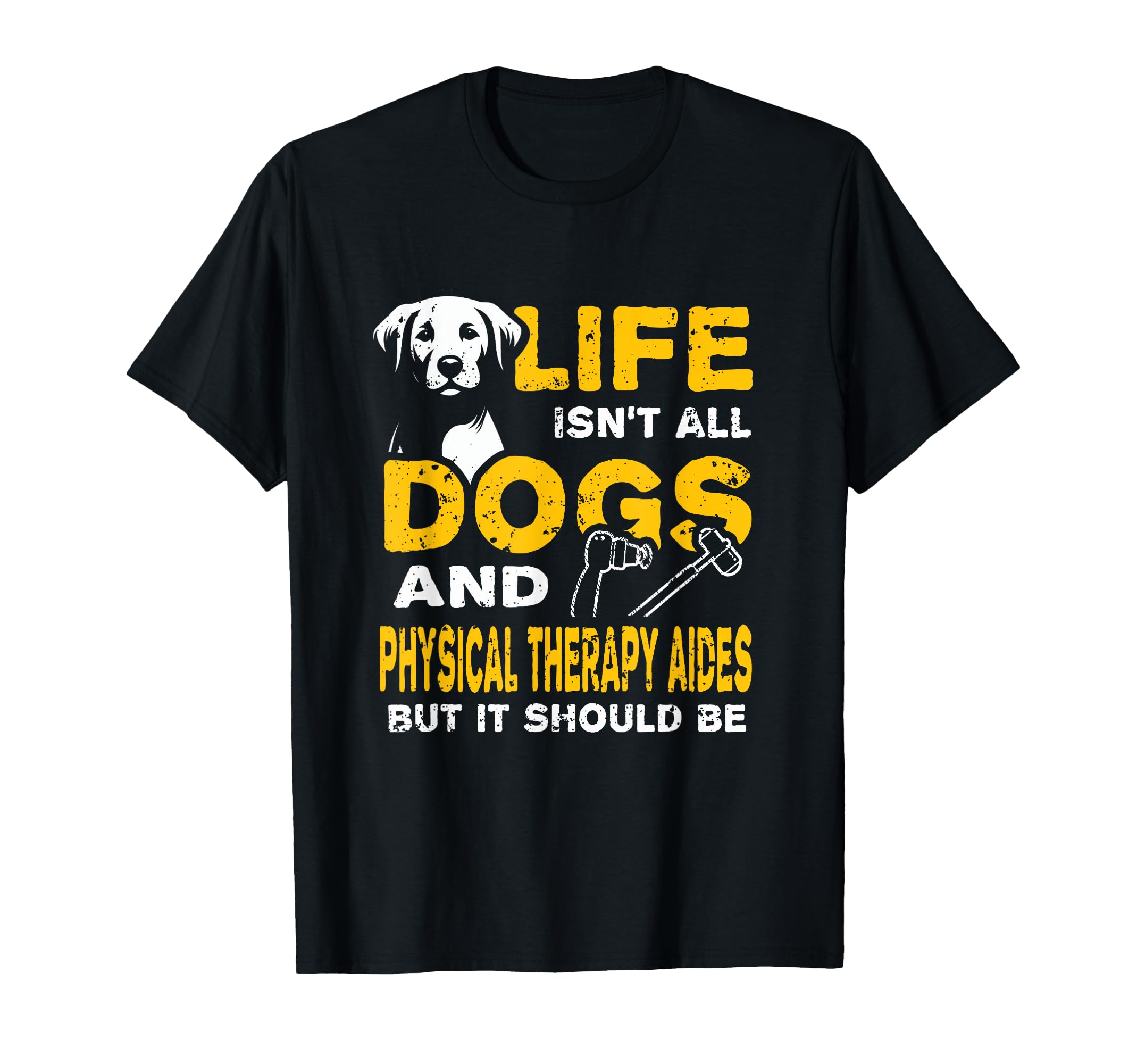 Funny Life Isnt All Dogs And T-Shirt - Casual Everyday Wear for Adults - T-Shirt, Sweatshirt, Hoodie