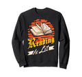 Book Lover Librarian Reading Is Sweatshirt - Fun Novelty Design Men Women - T-Shirt, Sweatshirt, Hoodie