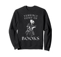 Terribly Fond Books Reading Jane Austen Sweatshirt - Unique Graphic Unisex - T-Shirt, Sweatshirt, Hoodie