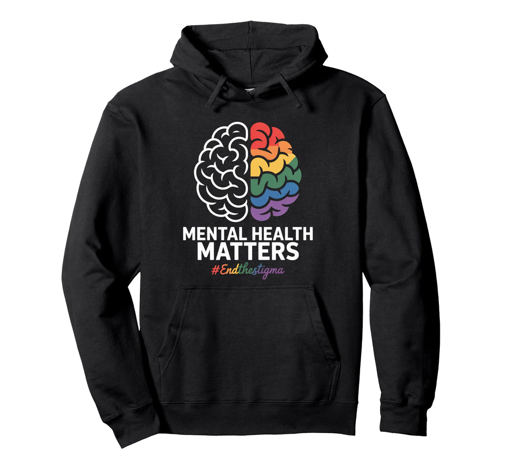 Mental Health Matters End Stigma Hoodie - Casual Everyday Wear for Adults - T-Shirt, Sweatshirt, Hoodie