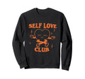 Aesthetic Self Love Club Sweatshirt - Graphic Print Men Women - T-Shirt, Sweatshirt, Hoodie