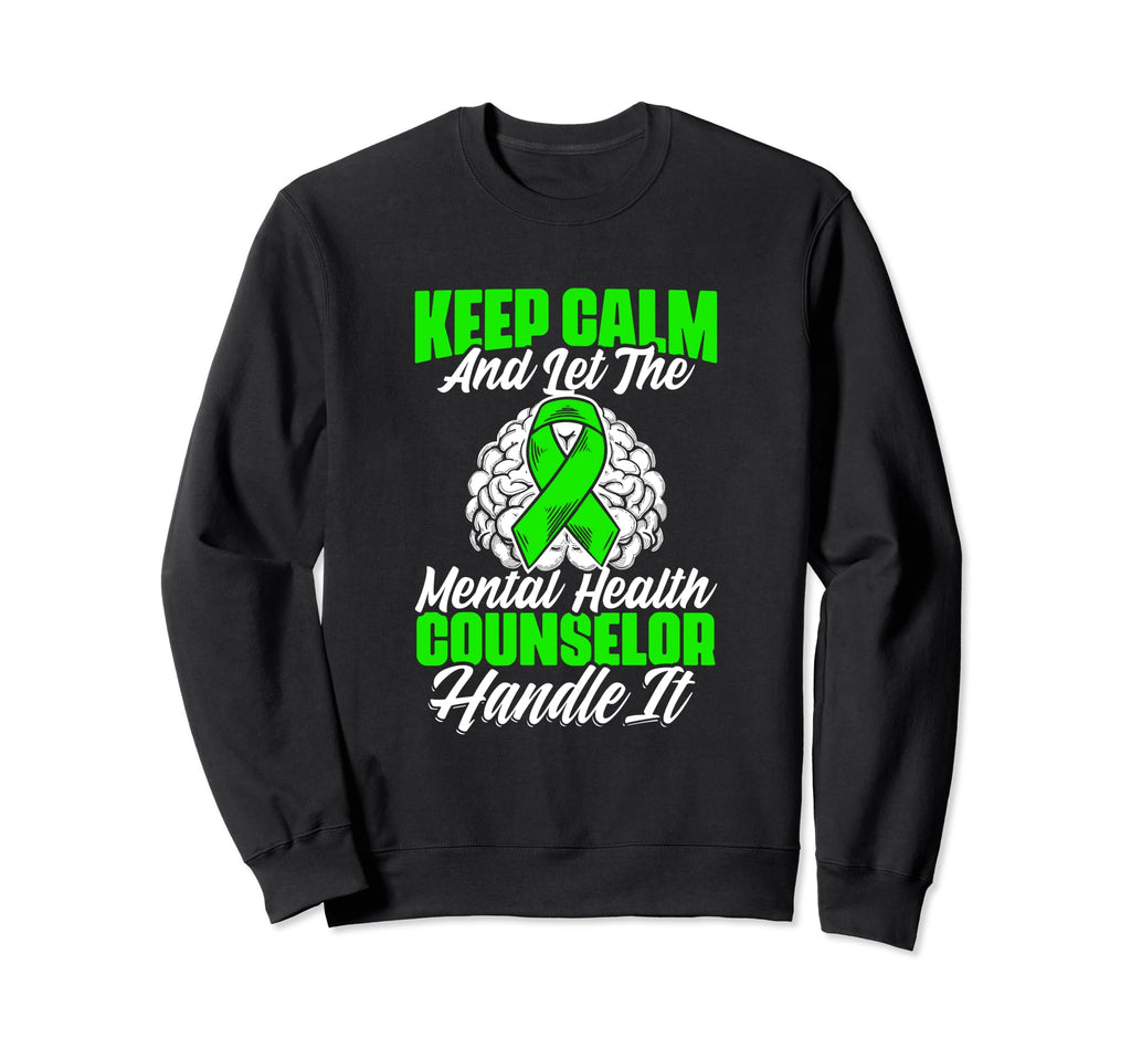 Mental Illness Support Mental Health Sweatshirt - Novelty Apparel Men Women - T-Shirt, Sweatshirt, Hoodie
