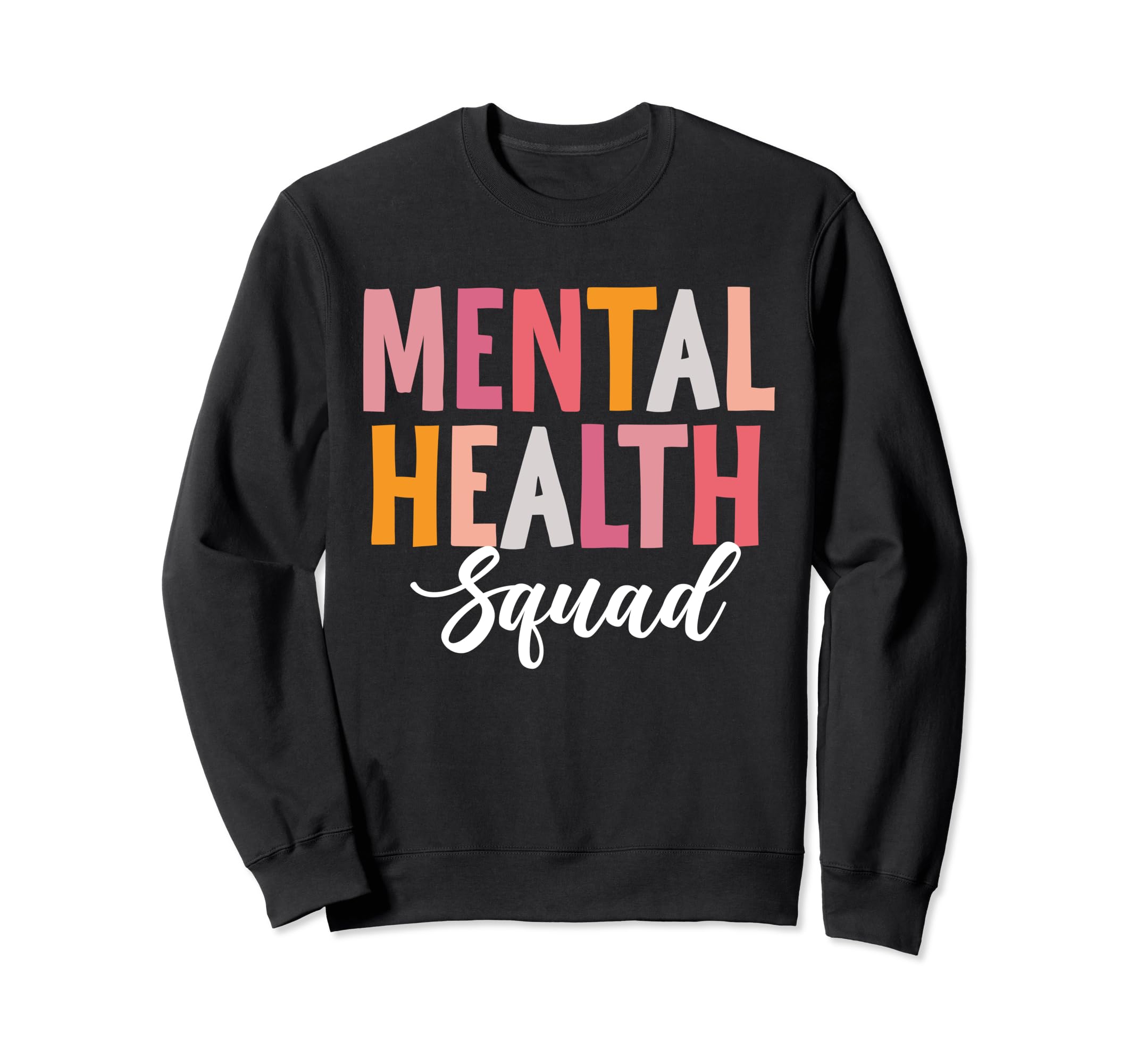 Mental Health Squad Awareness Be Sweatshirt - Unique Graphic Men Women - T-Shirt, Sweatshirt, Hoodie