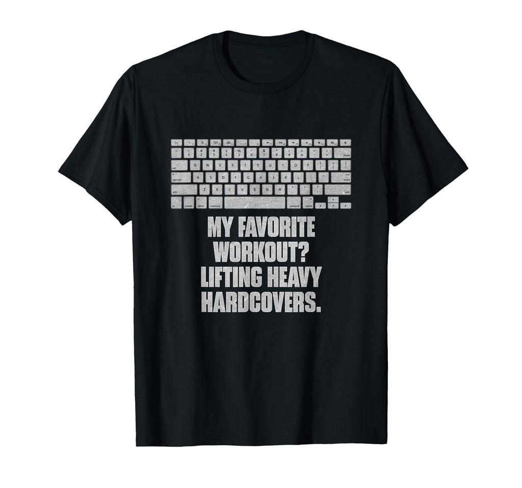 My Favorite Workout Lifting Heavy T-Shirt - Novelty Apparel Men Women - T-Shirt, Sweatshirt, Hoodie