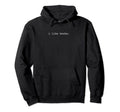 I Like Books Minimalist Bibliophile Book Hoodie - Unique Graphic Men Women - T-Shirt, Sweatshirt, Hoodie