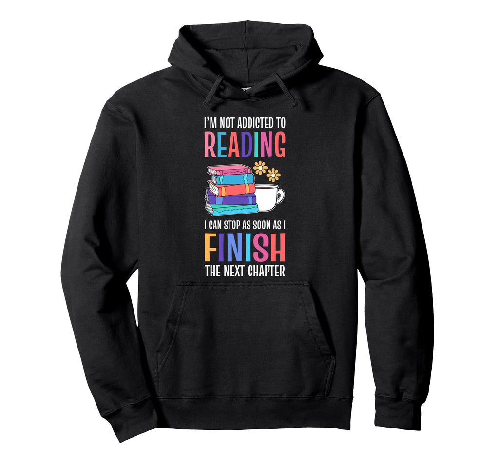 Funny Book Lover Quotes Bibliophile Hoodie - Custom Art Print Men Women - T-Shirt, Sweatshirt, Hoodie