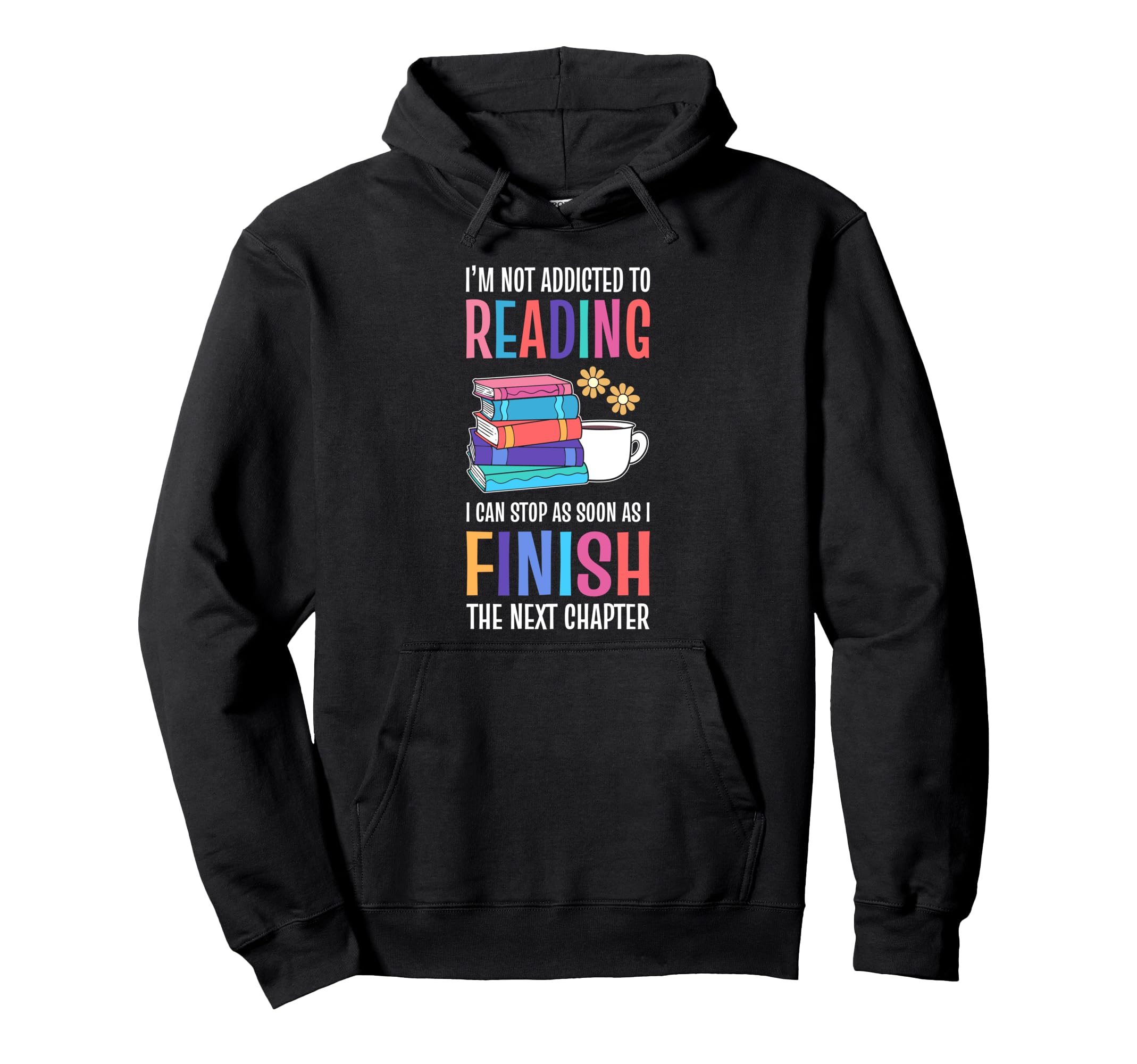 Funny Book Lover Quotes Bibliophile Hoodie - Custom Art Print Men Women - T-Shirt, Sweatshirt, Hoodie