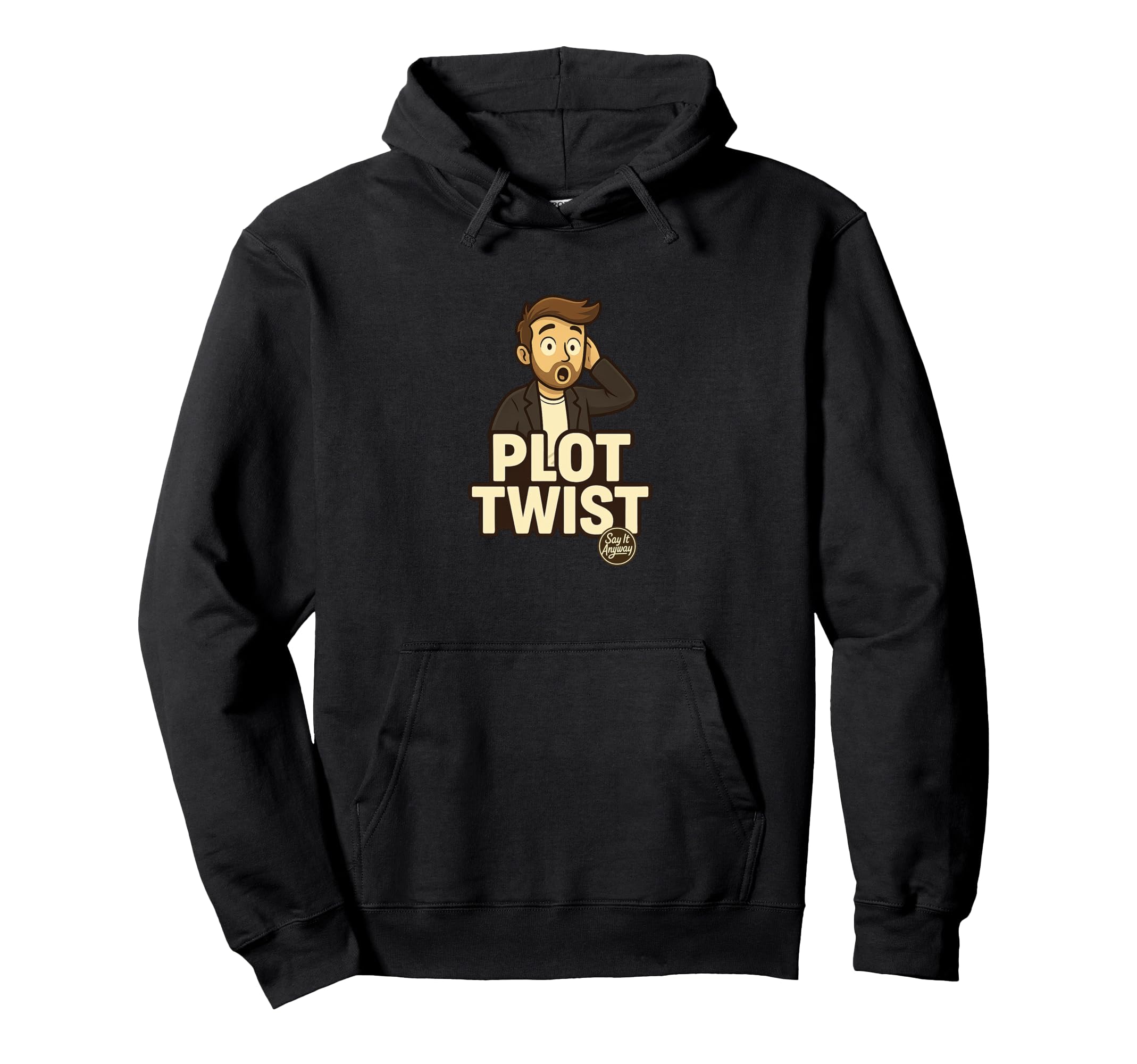 Plot Twist Witty And Sarcastic Hoodie - Novelty Apparel for Adults - T-Shirt, Sweatshirt, Hoodie