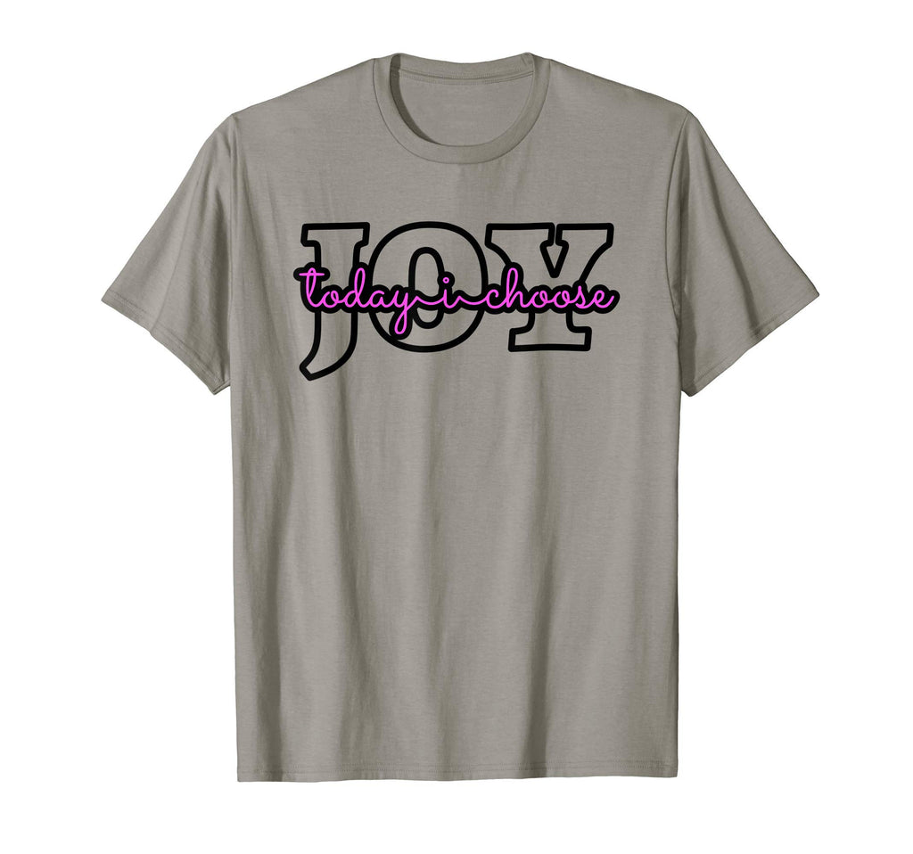 Today I Choose Joy Uplifting T-Shirt - Fun Novelty Design Men Women - T-Shirt, Sweatshirt, Hoodie