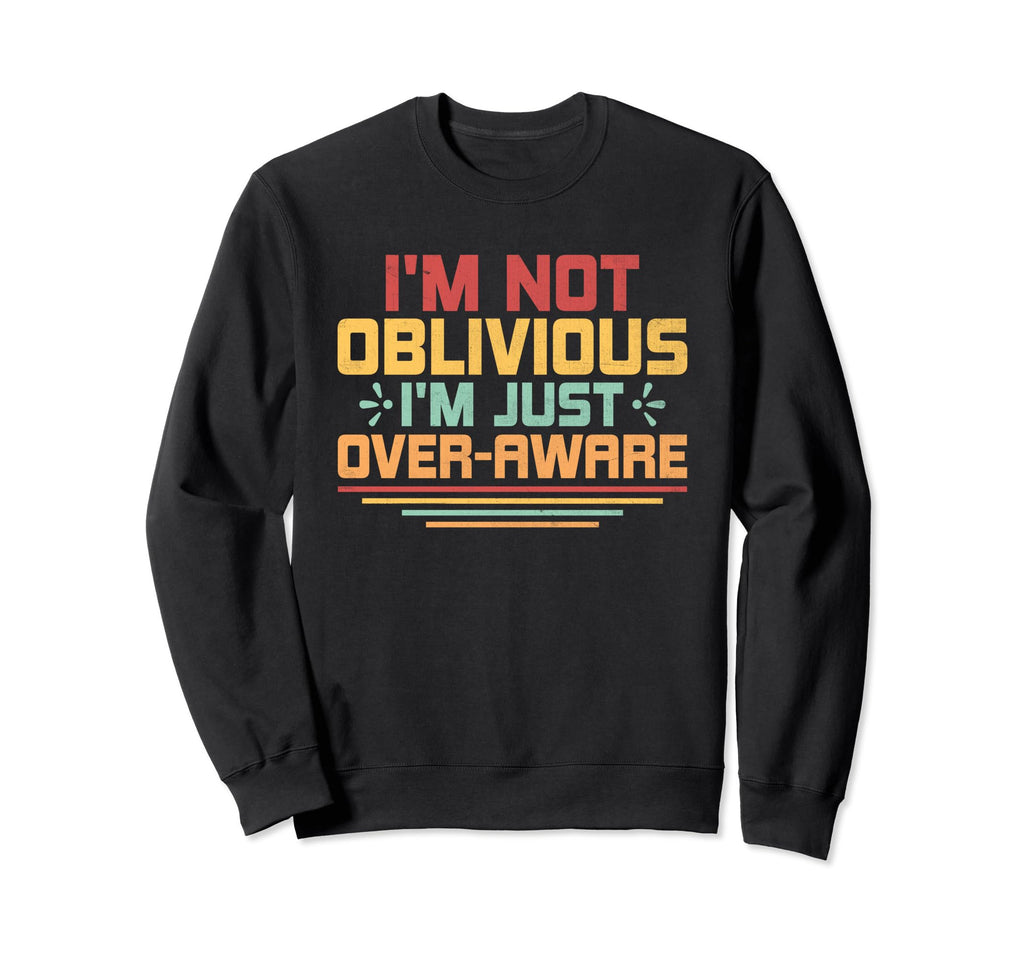 Overthinking Overthinker Funny Sweatshirt - Fun Novelty Design Men Women - T-Shirt, Sweatshirt, Hoodie